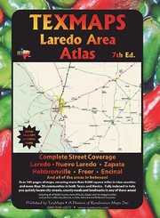 Laredo area atlas : complete and accurate street coverage of Laredo, Nuevo Laredo, Zapata, Hebbronville, Freer, Encinal and everything in between.