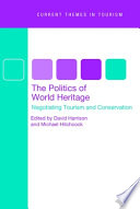 The politics of world heritage : negotiating tourism and conservation /