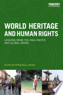 World Heritage and human rights : lessons from the Asia-Pacific and global arena /