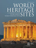 World heritage sites : a complete guide to 981 Unesco world heritage sites.