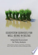 Ecosystem Services for Well-Being in Deltas : Integrated Assessment for Policy Analysis /