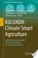 KULUNDA: Climate Smart Agriculture : South Siberian Agro-steppe as Pioneering Region for Sustainable Land Use /