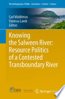 Knowing the Salween River: Resource Politics of a Contested Transboundary River /