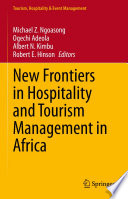 New Frontiers in Hospitality and Tourism Management in Africa /