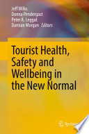 Tourist Health, Safety and Wellbeing in the New Normal /