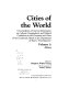 Cities of the world : a compilation of current information on cultural, geographical, and political conditions in the countries and cities of six continents, based on the Department of State's "Post reports" /