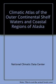 Climatic atlas of the outer continental shelf waters and coastal regions of Alaska /