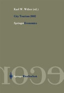 City tourism 2002 : proceedings of European Cities Tourism's international conference in Vienna, Austria, 2002 /
