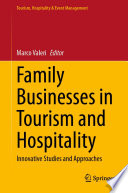 Family Businesses in Tourism and Hospitality : Innovative Studies and Approaches /