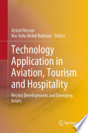 Technology Application in Aviation, Tourism and Hospitality : Recent Developments and Emerging Issues /