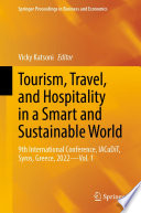 Tourism, Travel, and Hospitality in a Smart and Sustainable World : 9th International Conference, IACuDiT, Syros, Greece, 2022 - Vol. 1 /