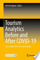 Tourism Analytics Before and After COVID-19 : Case Studies from Asia and Europe /