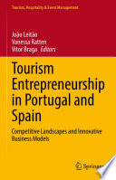 Tourism Entrepreneurship in Portugal and Spain : Competitive Landscapes and Innovative Business Models /