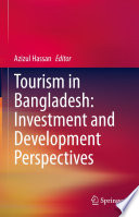 Tourism in Bangladesh: Investment and Development Perspectives /