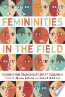 Femininities in the field : tourism and transdisciplinary research /