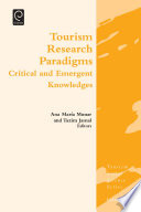 Tourism research paradigms : critical and emergent knowlege /