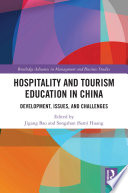 Hospitality and tourism education in China : development, issues, and challenges /