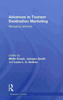 Advances in tourism destination marketing : managing networks /