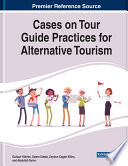 Cases on tour guide practices for alternative tourism /