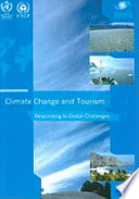 Climate change and tourism : responding to global challenges.