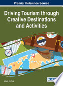 Driving tourism through creative destinations and activities /
