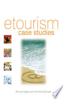 eTourism case studies : management and marketing issues /