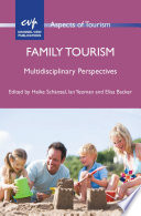 Family tourism : multidisciplinary perspectives /