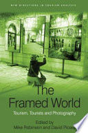 The framed world : tourism, tourists and photography /