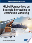 Global perspectives on strategic storytelling in destination marketing /