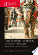 The Routledge handbook of tourism impacts : theoretical and applied perspectives /