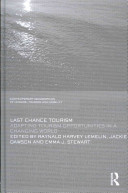 Last chance tourism : adapting tourism opportunities in a changing world /