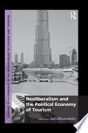 Neoliberalism and the political economy of tourism /