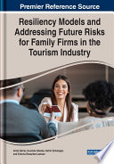 Resiliency models and addressing future risks for family firms in the tourism industry /