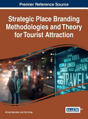 Strategic place branding methodologies and theory for tourist attraction /