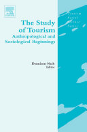 The study of tourism : anthropological and sociological beginnings /