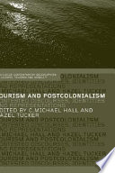 Tourism and postcolonialism : contested discourses, identities and representations /