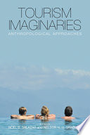 Tourism imaginaries : anthropological approaches /