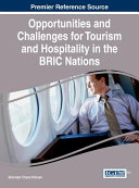 Opportunities and challenges for tourism and hospitality in the BRIC nations /