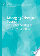 Managing crises in tourism : resilience strategies from the Caribbean /