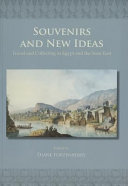 Souvenirs and new ideas : travel and collecting in Egypt and the Near East /