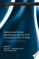 International tourism development and the Gulf Cooperation Council States : challenges and opportunities /