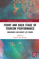 Front and back stage of tourism performance : imaginaries and bucket list venues /