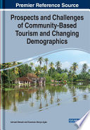 Prospects and challenges of community-based tourism and changing demographics /