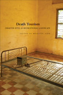 Death tourism : disaster sites as recreational landscape /