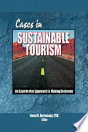 Cases in sustainable tourism : an experiential approach to making decisions /