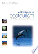 Critical issues in ecotourism : understanding a complex tourism phenomenon /