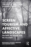 Screen tourism and affective landscapes : the real, the virtual, and the cinematic /