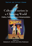 Cultural tourism in a changing world : politics, participation and (re)presentation /