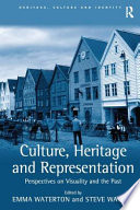 Culture, heritage and representation : perspectives on visuality and the past /