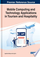 Mobile computing and technology applications in tourism and hospitality /